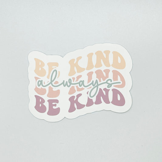 Be Kind Always Sticker